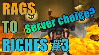 RAGS TO RICHES #3 WHICH SERVER SHOULD YOU CHOOSE? | Gold making challenge | BFA 8.3 (WoW)