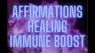 Affirmations: Self-Heal. Immune Boost--Powerful Healing