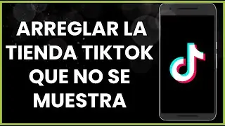 Cómo arreglar la tienda TikTok que no se muestra !