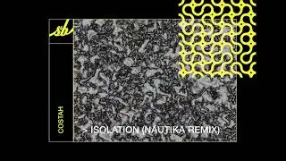 Costah - Isolation (Nautika Remix)
