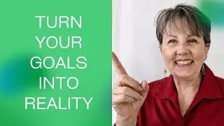 Turn Your Goals Into Reality