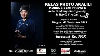 TELAH DIBUKA KELAS PHOTO AKALILI BATCH KE-3 (MATERI WEDDING PHOTOGRAPHY & TEKNIK STROBIST)VLOG 