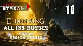 🔴LIVE - Elden Ring [ALL 165 BOSSES LINEAR REGION LOCKED] - Part 11