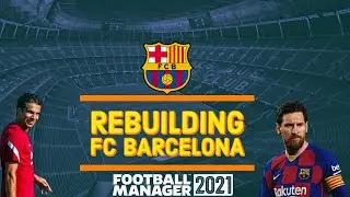 Rebuilding FC Barcelona - Football Manager 2021 - Episode 4 - Bye Bye Messi