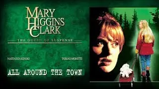 All Around The Town (2002) - Ceo film po romanu Mary Higgins Clark