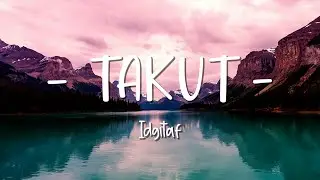 Takut - Idgitaf - Lirik Lagu (Lyrics) Video Lirik Garage Lyrics