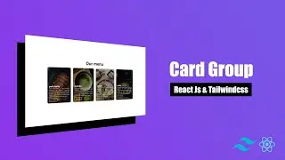 How to create a card group in react js using tailwindcss