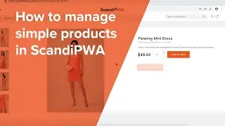 How to manage simple PRODUCTS in ScandiPWA - PWA Magento tutorial