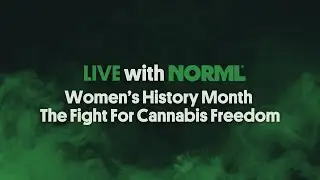 3/26/24 Live with NORML: Women's History Month