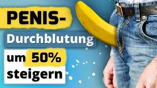 Blitzschnell Erektion aufbauen - so geht's (Ohne Pillen & Hilfsmittel)