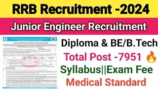 RRB JE Full Notification 2024||Railway Junior Engineer Vacancy 2024||Diploma & BE/B.Tech||Post-7051🔥