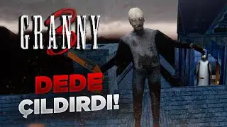 GRANNY 3 AMA DEDE ÇOK TUHAF DAVRANIYOR! (ÇILDIRDI)