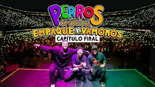 PERROS CRIOLLOS - CAPÍTULO FINAL, EMPAQUE Y VÁMONOS