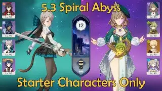 Starter Characters Only: 5.3 Spiral Abyss