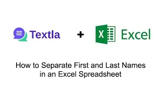 How to Separate First and Last Names in an Excel Spreadsheet