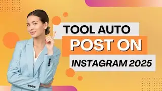 Tool Auto Post On Instagram 2025 | Bot Auto Post On Instagram