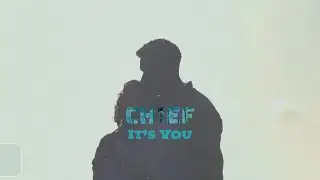 CH!EF - “It’s You” (Official Music Video)