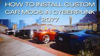 How To Install Car Mods In Cyberpunk 2077