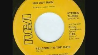 Mid Day Rain - Welcome to the Rain