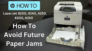 How To Avoid Paper Jams | HP LaserJet 4200, 4240, 4250, 4300, 4350