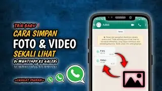 Gampang Banget❗Cara Menyimpan Foto Dan Video Sekali Lihat Di WhatsApp Ke Galeri