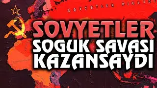 SOVYETLER BİRLİĞİ SOĞUK SAVAŞI KAZANSAYDI