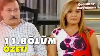 Çocuklar Duymasın 11.Bölüm - Özet