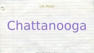 How to pronounce chattanooga