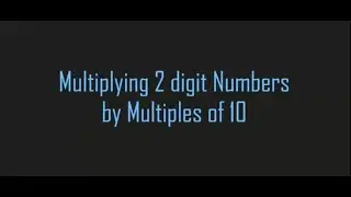 08-03: Multiplying 2-Digit Numbers by Multiples of Ten | 4th Grade | SS Multimedia