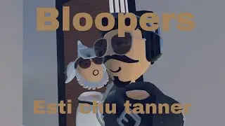 Bloopers: esti chu tanner funny moments