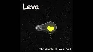 Leva - The Cradle of Your Soul