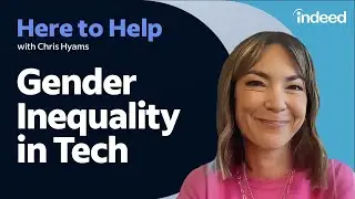 How Gender Inequality in Tech Impacts The Way We Work (And Beyond) | Here to Help by Indeed