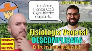 Fisiologia Vegetal Simplificada! - Prof. Guilherme na Entrevista de Respeito