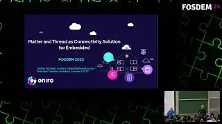 FOSDEM 2023: Stefan Schmidt, Matter and Thread as Connectivity Solution for Embedded