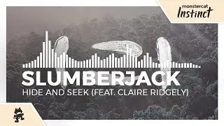 SLUMBERJACK - Hide and Seek (feat. Claire Ridgely) [Monstercat EP Release]