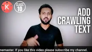 How to Add Crawling Text in Kinemaster | Crawling Text | Class 10 |