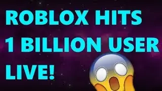 ROBLOX HITS 1 BILLION USERS LIVE!