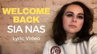 Welcome Back (Lyric Video) by Sia Nas