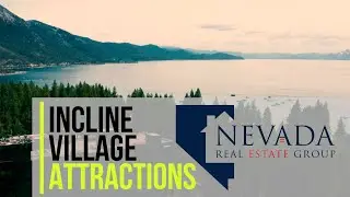 Check Out Incline Village Attractions With Local Realtor, Shaun Guardanapo.