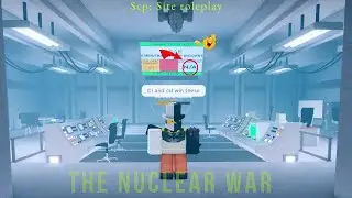 The Nuclear War | Scp: Site roleplay