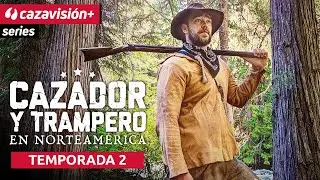Cazador y trampero en Norteamérica. Temporada 2