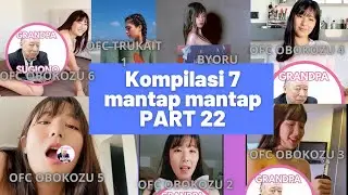 KOMPILASI 7 YANG MANTAP MANTAP SUPER GEDE PART 22 (no pw) | VIRAL VIDEO