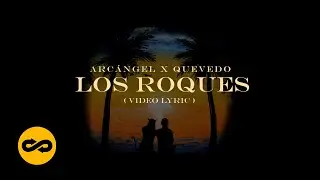 Arcángel, Quevedo - Los Roques (Letra/Lyrics) | Sentimiento, Elegancia y Más Maldad