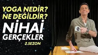 Yoga nedir? Ne değildir? | Akif Manaf | Nihai Gerçekler | S2B4