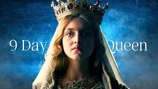 Lady Jane Grey: The Tragic Story of England's Nine Day Queen