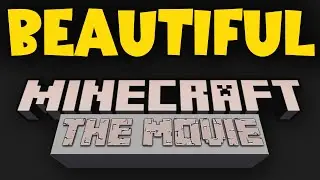 MINECRAFT MOVIE WAS BEAUTIFUL