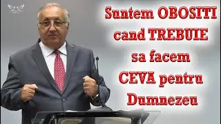 Pavel Rivis Tipei - Suntem obositi cand trebuie sa facem ceva pentru Dumnezeu | PREDICI