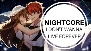 Nightcore - I Don't Wanna Live Forever (Zayn & Taylor Swift)