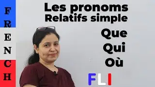 Les Pronoms Relatifs Simple Que, Qui, Où