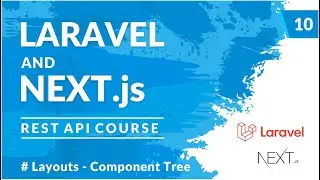Layouts - Component Tree | Laravel REST API and Next.js #10